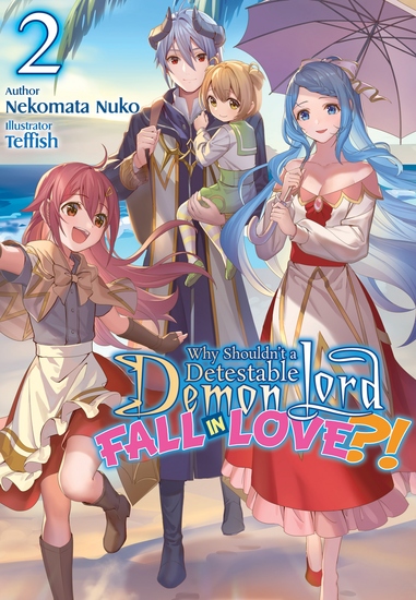 Why Shouldn’t a Detestable Demon Lord Fall in Love?! Volume 2 - cover