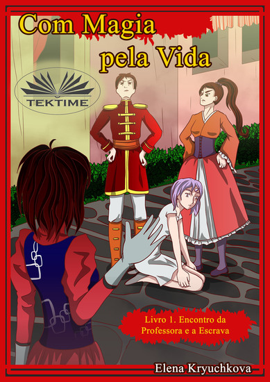 Com Magia Pela Vida Livro 1 O Encontro Do Professor E O Escravo - cover