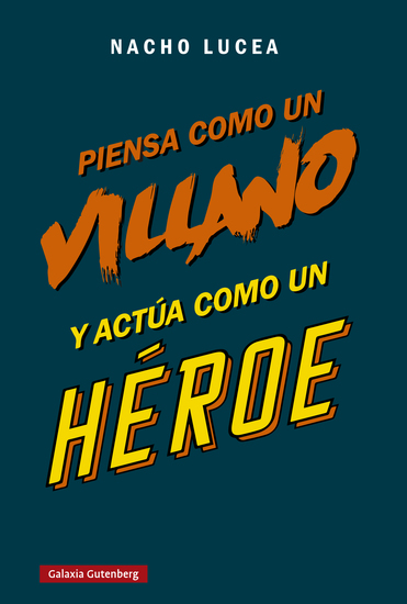 Piensa como un villano y actúa como un héroe - cover