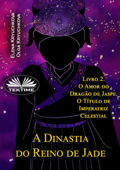 A Dinastia Do Reino De Jade - Livro 2 O Amor Do Dragão De Jaspe O Título De Imperatriz - cover