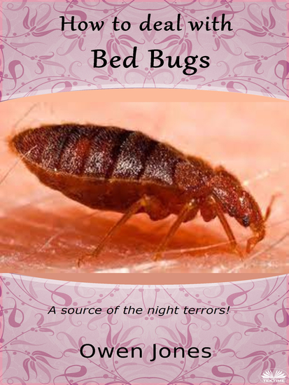 How To Deal With Bed Bugs - A Source Of The Night Terrors! - cover