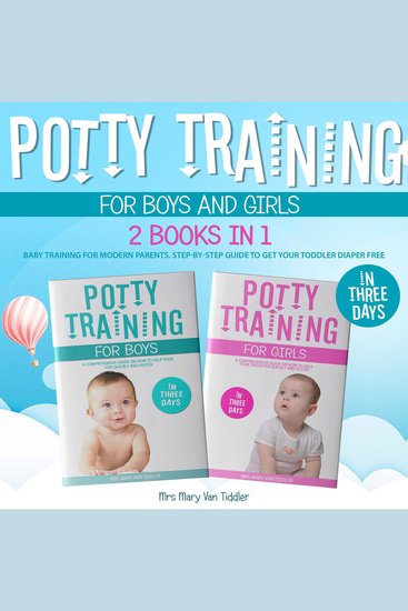 Potty Training for Boys and Girls in Three Days - 2 Books in 1: Baby Training for Modern Parents Step-by-Step Guide to Get Your Toddler Diaper Free - cover