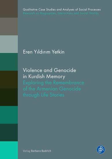 Violence and Genocide in Kurdish Memory - Exploring the Remembrance of the Armenian Genocide through Life Stories - cover