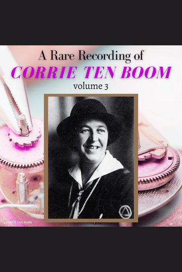 A Rare Recording of Corrie ten Boom Vol 3 - cover