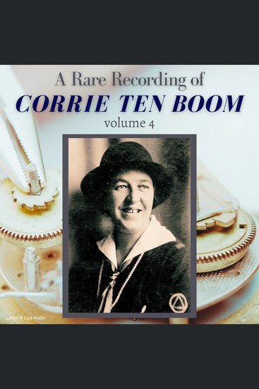 A Rare Recording of Corrie ten Boom Vol 4 - cover