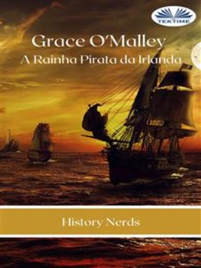 Grace O'Malley - A Rainha Pirata Da Irlanda - cover