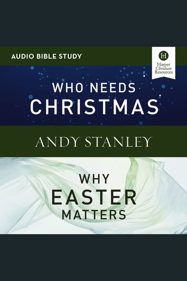 Who Needs Christmas Why Easter Matters: Audio Bible Studies - cover