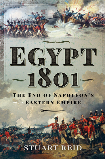 Egypt 1801 - The End of Napoleon's Eastern Empire - cover