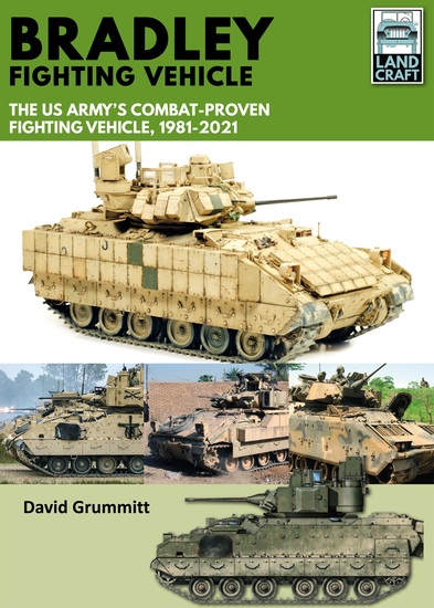 Bradley Fighting Vehicle - The US Army’s Combat-Proven Fighting Platform 1981–2021 - cover