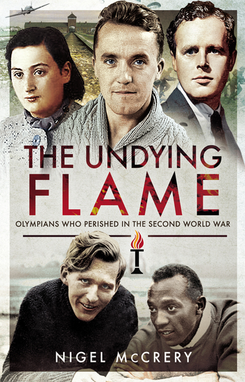 The Undying Flame - Olympians Who Perished in the Second World War - cover