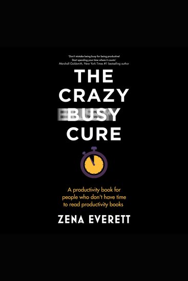 The Crazy Busy Cure - A productivity book for people who don't have time to read productivity books - cover
