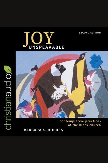 Joy Unspeakable - Contemplative Practices of the Black Church (2nd edition) - cover