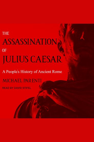 The Assassination of Julius Caesar - A People's History of Ancient Rome - cover