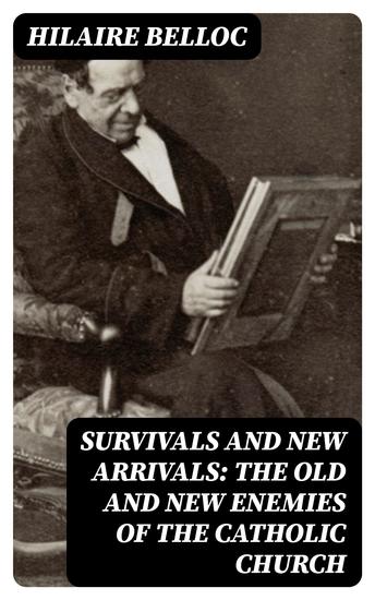 Survivals and New Arrivals: The Old and New Enemies of the Catholic Church - cover