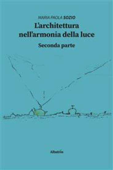 L’architettura nell’armonia della luce Seconda parte - cover
