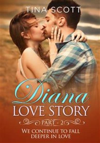 Diana Love Romance (PT 2) We continue to fall deeper in love - cover
