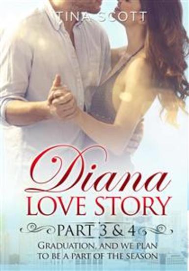 Diana Love Story (PT 3-4) Graduation and we plan to be a part of the season - cover