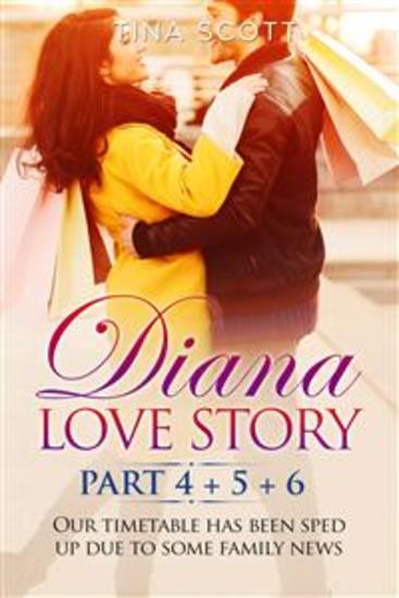 Diana Love Story (PT4 + PT5 + PT6) Our timetable has been sped up due to some family news - cover