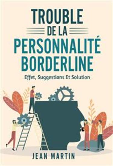 TROUBLE DE LA PERSONNALITÉ BORDERLINE effet suggestions et solution - cover