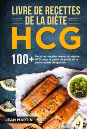 Livre de recettes de la diète HCG - 100+ Recettes végétariennes du régime HCG pour la perte de poids et la perte rapide de graisse - cover
