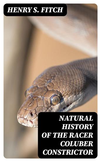 Natural History of the Racer Coluber constrictor - cover