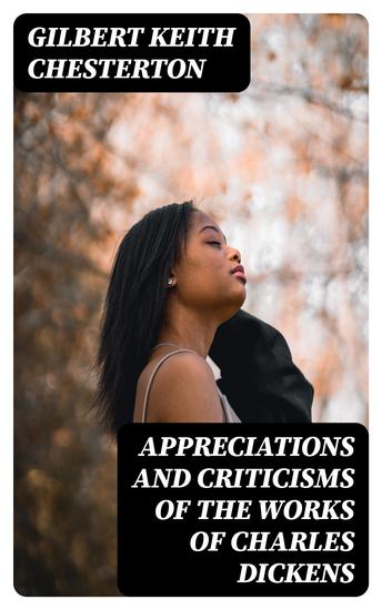Appreciations and Criticisms of the Works of Charles Dickens - cover