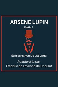 Arsène Lupin - Partie 1 - Adapted for French learners - In useful French words for conversation - French Intermediate