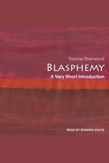 Blasphemy - A Very Short Introduction - cover