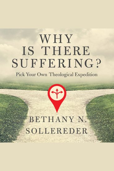 Why Is There Suffering? - Pick Your Own Theological Expedition - cover