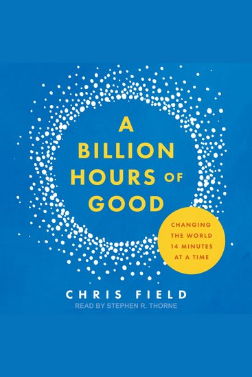 A Billion Hours of Good - Changing the World 14 Minutes at a Time - cover