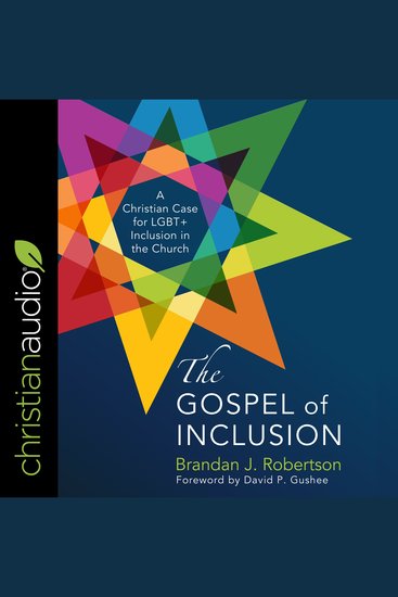 The Gospel of Inclusion - A Christian Case for LGBT+ Inclusion in the Church - cover