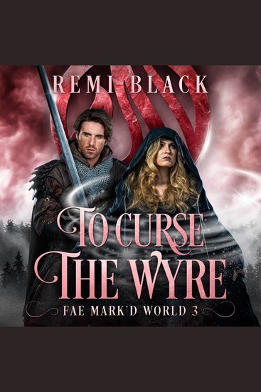 To Curse the Wyre - Fae Mark'd World - cover