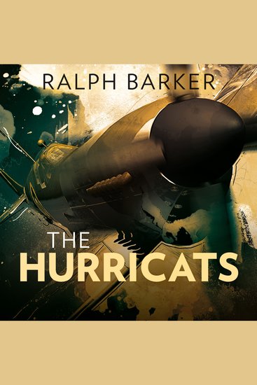 The Hurricats - The Incredible True Story of Britain's 'Kamikaze' Pilots of World War Tw - cover