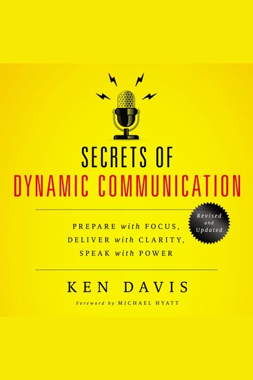 Secrets of Dynamic Communication - Prepare with Focus Deliver with Clarity Speak with Power - cover