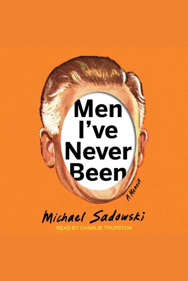 Men I’ve Never Been - A Memoir - cover