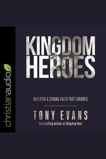 Kingdom Heroes - Building a Strong Faith That Endures - cover