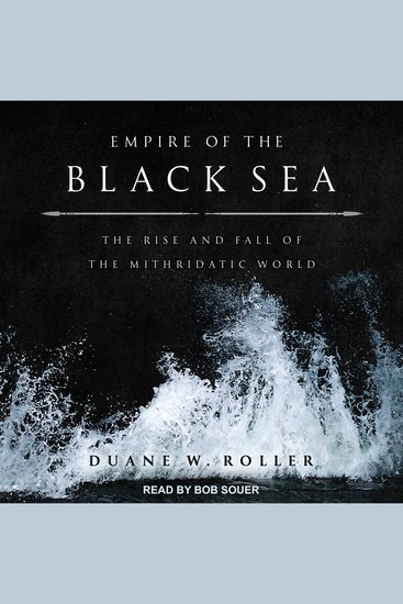 Empire of the Black Sea - The Rise and Fall of the Mithridatic World - cover