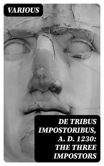 De Tribus Impostoribus A D 1230: The Three Impostors - cover