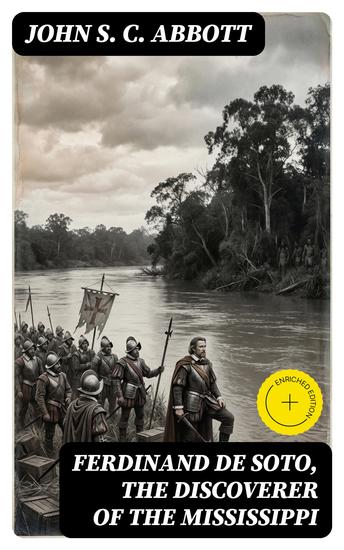 Ferdinand De Soto The Discoverer of the Mississippi - Enriched edition American Pioneers and Patriots - cover
