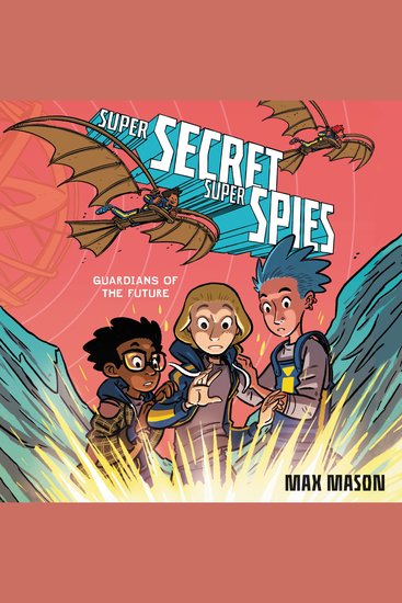 Super Secret Super Spies: Guardians of the Future - cover