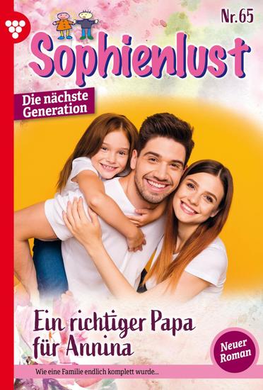 Ein richtiger Papa für Annina - Sophienlust - Die nächste Generation 65 – Familienroman - cover