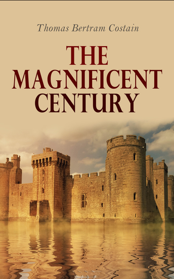 The Magnificent Century - The Plantagenets Series - cover