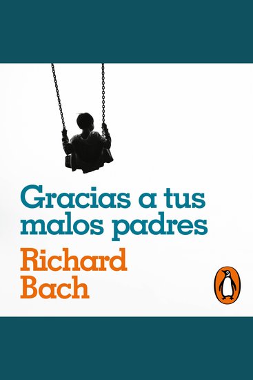 Gracias a tus malos padres - Lecciones de una infancia difícil - cover