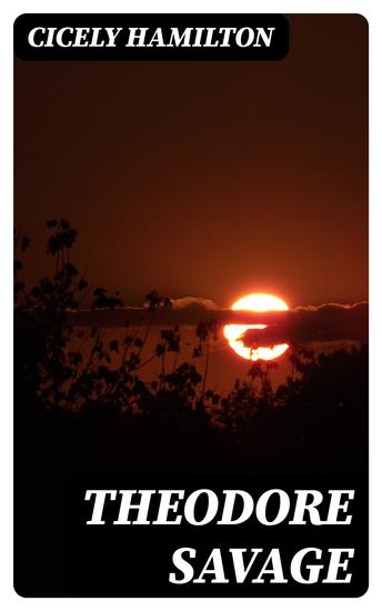 Theodore Savage - A Story of the Past or the Future - cover