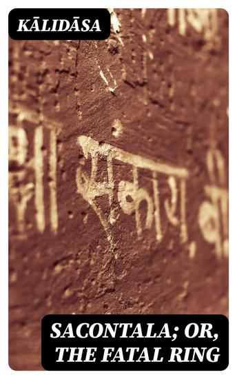 Sacontala; or The Fatal Ring - cover