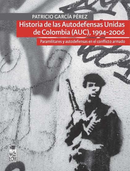 Historia de las Autodefensas Unidas de Colombia (AUC) (1994-2006) - Paramilitares y autodefensas en el conflicto armado - cover