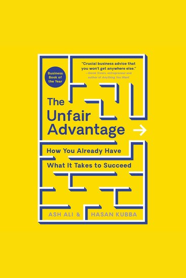 The Unfair Advantage - How You Already Have What It Takes to Succeed - cover