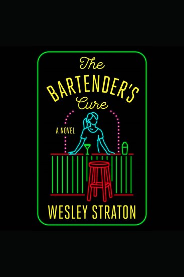 The Bartender's Cure - A Novel - cover