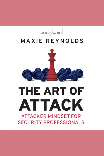 The Art of Attack - Attacker Mindset for Security Professionals - cover