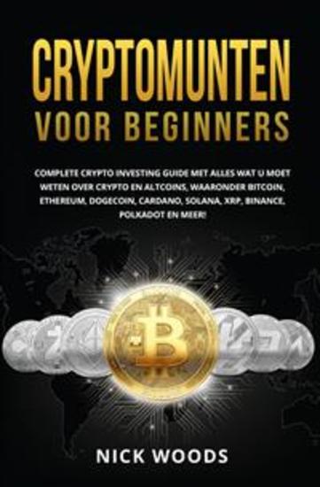 Cryptomunten Voor Beginners - Complete Crypto Investeringsgids Met Alles Wat U Moet Weten Over Crypto En Altcoins - cover